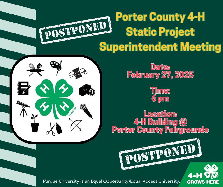 Postponed- Static Project Superintendent Meeting – Porter County 4-H Hub